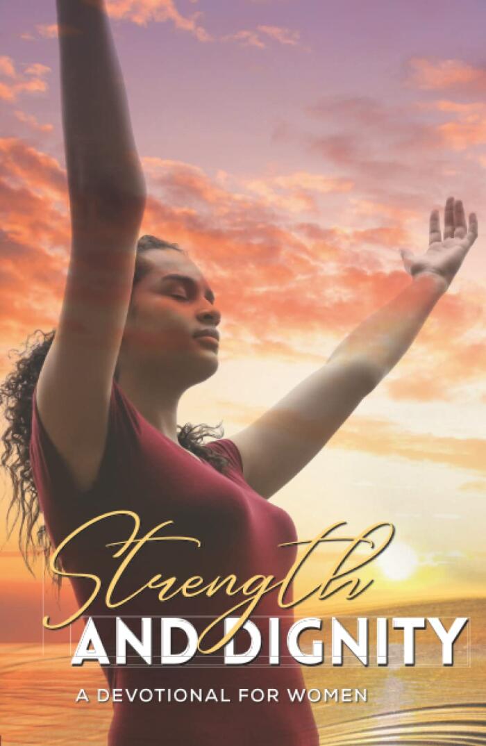 Strength and Dignity: A 40-Day Devotional for Women