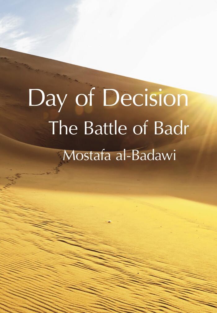 Day of Decision: The Battle of Badr
