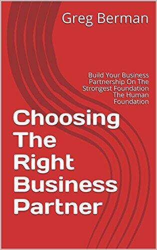 Choosing The Right Business Partner: The Secrets to Finding The Right Partner for Business Success!