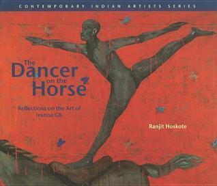 The Dancer on the Horse: Reflections on the Art of Iranna Gr