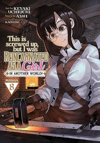 This Is Screwed Up, But I Was Reincarnated as a Girl in Another World! (Manga) (Volume 8)