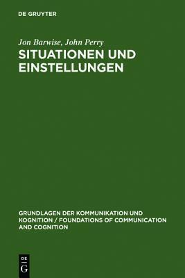 Situationen Und Einstellungen: Grundlagen Der Situationssemantik