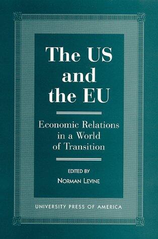 The US and the EU: Economic Relations in a World of Transition
