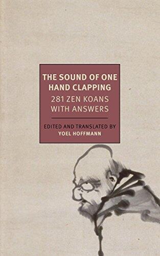 The Sound of the One Hand: 281 Zen Koans with Answers