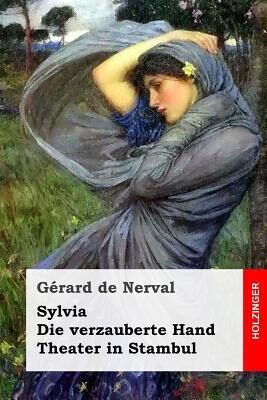 Sylvia / Die verzauberte Hand / Theater in Stambul: Drei Erzählungen