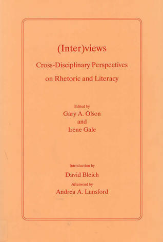 (Inter)views: Cross-Disciplinary Perspectives on Rhetoric and Literacy