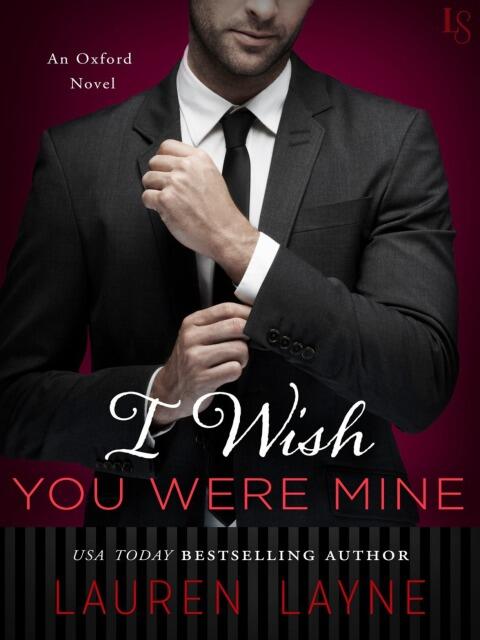 I Wish You Were Mine: An Oxford Novel
