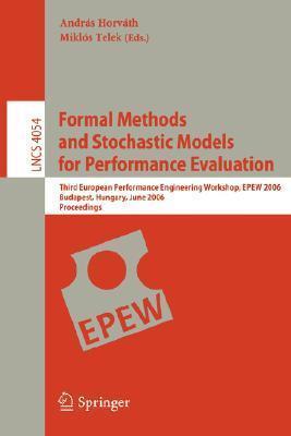 Formal Methods and Stochastic Models for Performance Evaluation: Third European Performance Engineering Workshop, EPEW 2006, Budapest, Hungary, June ...