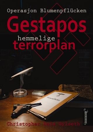 Gestapos hemmelige terrorplan: Operation Blumenpflücken 1944-45