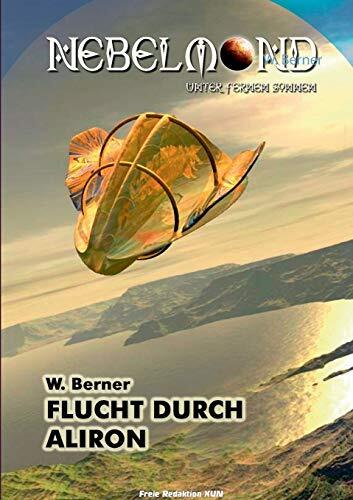 Nebelmond ...unter Fernen Sonnen: Flucht durch Aliron