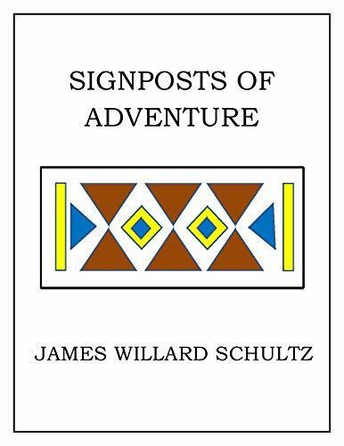 Signposts of Adventure: Glacier National Park as the Indians Know It