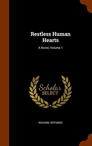 Restless Human Hearts: A Novel, Volume 1