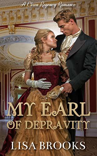 My Earl of Depravity: A Clean Regency Romance