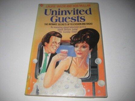 Uninvited Guests: The Intimate Secrets of Television and Radio