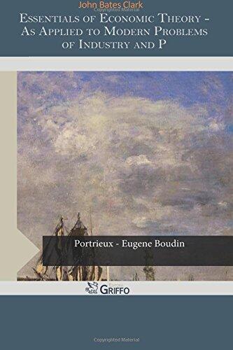 Essentials of Economic Theory: As Applied to Modern Problems of Industry and Public Policy
