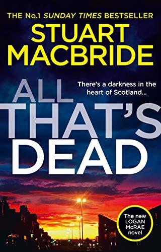 All That’s Dead: The latest new crime thriller from the No.1 Sunday Times bestselling author
