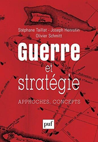 Guerre et stratégie: Approches, concepts