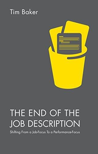 The End of the Job Description: Shifting From a Job-Focus To a Performance-Focus