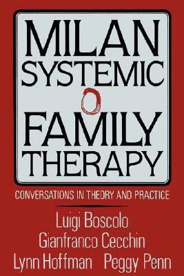 Milan Systemic Family Therapy: Conversations In Theory And Practice
