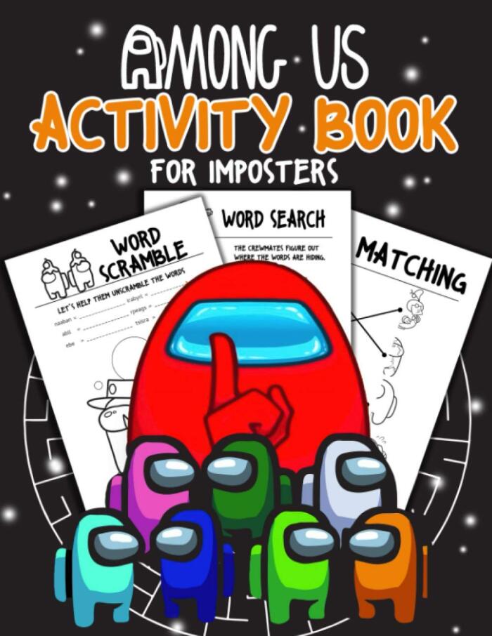 Among Us Activity Book For Imposters: A Fun Experience To Relieve Stress And Relax With Your Children And Loved Ones