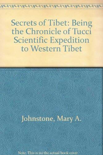 Secrets Of Tibet: Being The Chronicle Of Tucci Scientific Expedition To Western Tibet