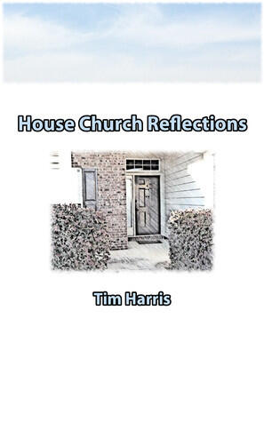 House Church Reflections