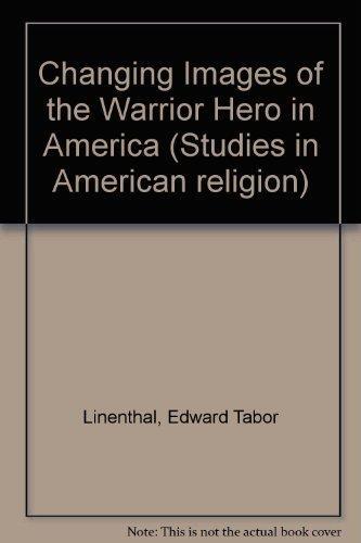 Changing Images of the Warrior Hero in America: A History of Popular Symbolism