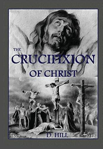 The Crucifixion of Christ (Second Edition)