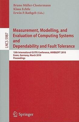 Measurement, Modelling, and Evaluation of Computing Systems and Dependability in Fault Tolerance: 15th International GI/ITG Conference, MMB & DFT ...