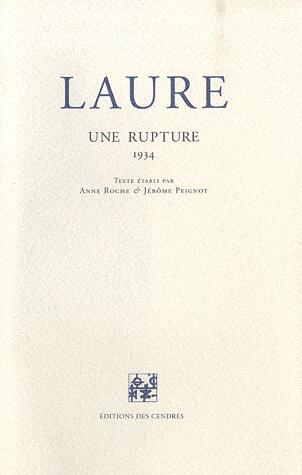 Une rupture 1934: correspondances croisées de Laure avec Boris Souvarine, sa famille, Georges Bataille, Pierre et Jenny Pascal, Simone Weil