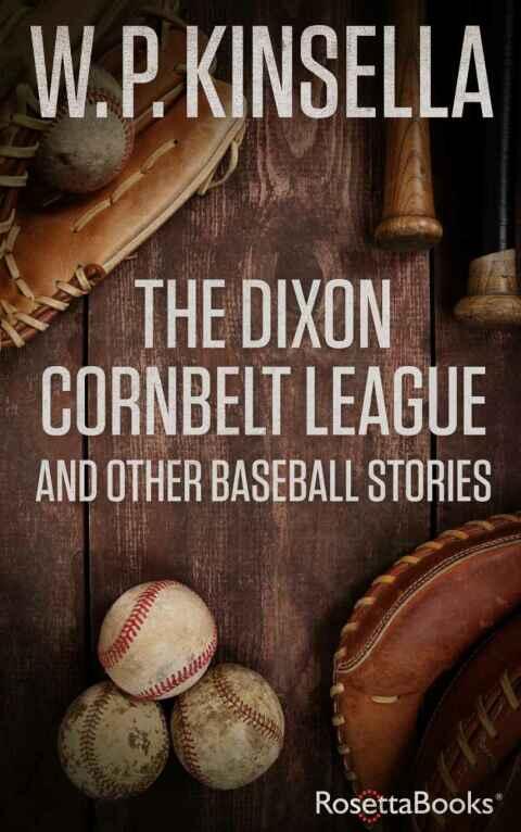 The Dixon Cornbelt League: And Other Baseball Stories