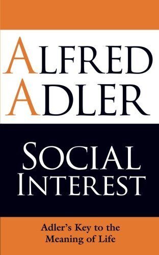 Social Interest: Adler's Key to the Meaning of Life by Adler, Alfred, Brett, Colin (2009) Paperback