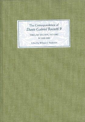 The Correspondence of Dante Gabriel Rossetti 9: The Last Decade, 1873-1882: Kelmscott to Birchington IV. 1880-1882.