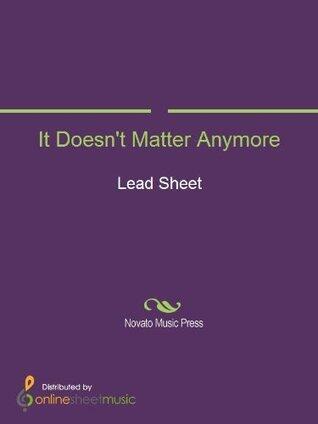 It Doesn't Matter Anymore Sheet Music