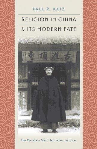 Religion in China and Its Modern Fate (The Menahem Stern Jerusalem Lectures) by Katz, Paul R. (2014) Paperback