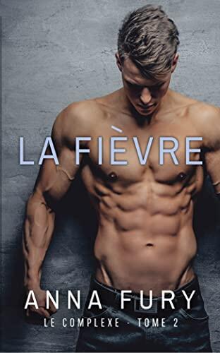 La Fièvre: Le Complexe