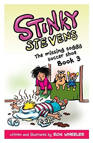 Stinky Stevens (Book 3): The Missing Soggy Soccer Shoe