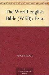 The World English Bible (WEB): Ezra