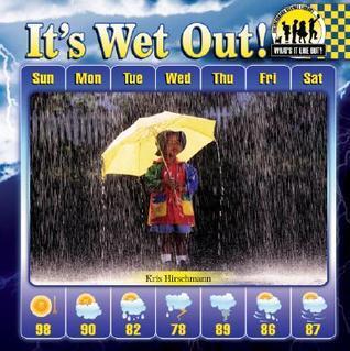 It's Wet Out!
