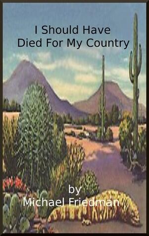 I Should Have Died For My Country, A Dystopian Tale