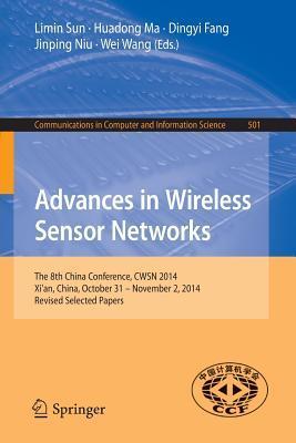 Advances in Wireless Sensor Networks: The 8th China Conference, CWSN 2014, Xi'an, China, October 31--November 2, 2014. Revised Selected Papers