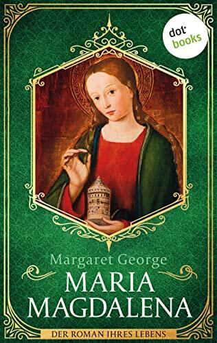 Maria Magdalena: Der Roman ihres Lebens | Heilige oder Hure Jesu? So haben Sie Maria Magdalena noch nie erlebt
