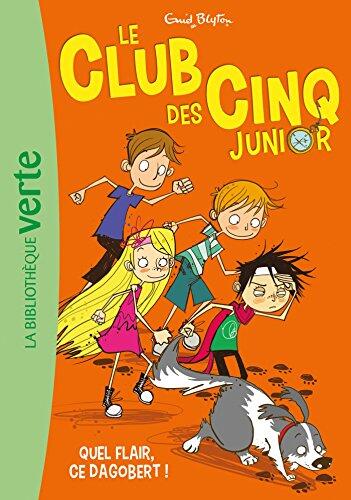 Le Club des Cinq Junior, Tome 6 : Quel flair, ce Dagobert !