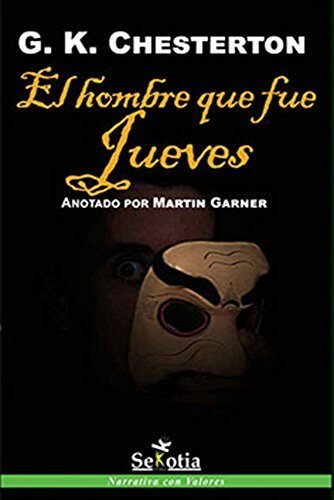 El hombre que fue Jueves: Anotado por Martin Gardner (Narrativa con Valores)
