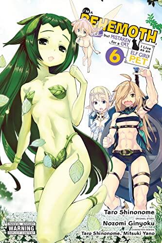 I'm a Behemoth, an S-Ranked Monster, but Mistaken for a Cat, I Live as an Elf Girl's Pet, Vol. 6 (manga) (I'm a Behemoth, an S-Ranked Monster, but Mistaken ... a Cat, I Live as an Elf Girl's Pet