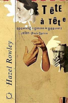 Tête à tête: Opowieść o Simone de Beauvoir i Jean-Paulu Sartrze