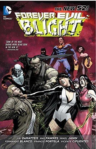 Forever Evil: Blight by Ray Fawkes J.M. Dematteis