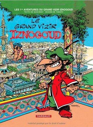 Iznogoud, Tome 1: Le Grand Vizir Iznogoud