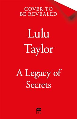 A Legacy of Secrets: The gripping new novel full of mystery and family secrets from the Sunday Times bestseller