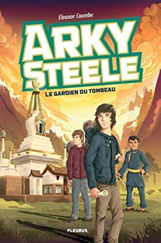 Le gardien du tombeau (Arky Steele t. 1)